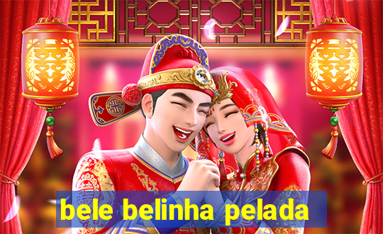bele belinha pelada